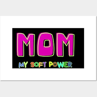 MOM MY SOFT POWER Posters and Art